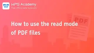 [WPS Academy] 1.2.8 PDF:How to use the read mode of PDF files