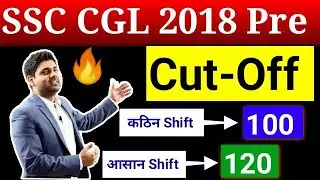SSC CGL 2018 Pre Cut-Off For Tough Shift And Easy Shift |Normalization|