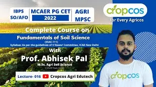 L 16 | Fundamentals of Soil Science | SSAC-111 | BSc Agri | MCAER | ICAR I IBPS I UPSC