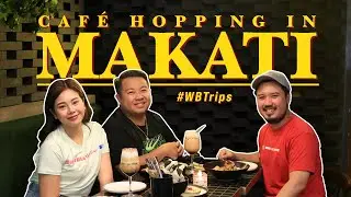 Café Hopping in Makati | Have we found the best spots? | #WBTrips