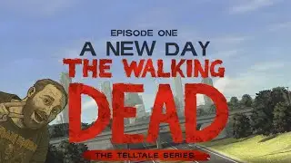 The Walking Dead - The Telltale Series S1 E1 - A New Day