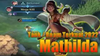 Mathilda GamePlay || Best Build Support 2022 || Mobile Legends : Bang Bang