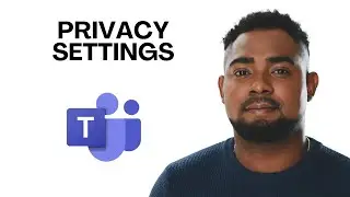 Microsoft Teams Privacy Settings Explained (Step-by-Step)