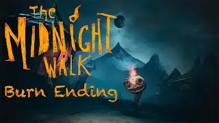The Midnight Walk Burn Ending (Good Ending)
