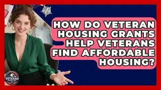 How Do Veteran Housing Grants Help Veterans Find Affordable Housing? | Veteran Community Guide
