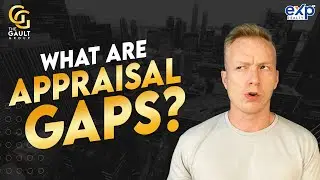 What are APPRAISAL GAPS? (The GOOD, The BAD, and The UGLY)