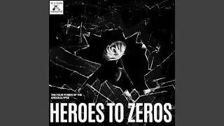 Heroes To Zeros