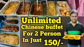 Unlimited Chinese Buffet In 150/- || Unlimited Food In delhi | Buffet in Delhi |Shahdara East Delhi