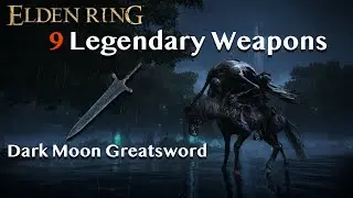 【Elden Ring】Dark Moon Greatsword【9 Legendary Weapons】