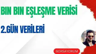BIN BIN 2.GUN ACILIS T ESLESME VERILERI