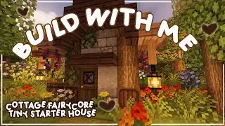 [MineCraft] Cottage/Fairycore starter tiny home ☆ [Build With Me]