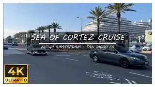 Sea of Cortez Cruise - Holland America - Nieuw Amsterdam - San Diego CA - Walking Tour 4k