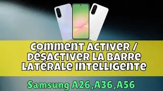 Comment activer / d&eacute;sactiver la barre lat&eacute;rale intelligente sur Samsung A26,A36,A56