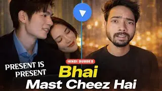 Mx Player Chinese Drama Present Is Present Hindi Review | Mx Player New Chinese Drama Hindi dubbed 