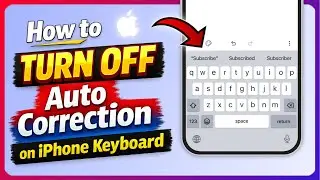 How to Turn OFF Auto Correction on iPhone Keyboard (Disable Autocorrect)