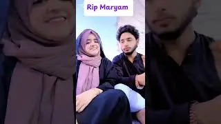 Rip Maryam | Rip Mariam | Rip payari Maryam |pyari maryam video |   #payarimaryam #pyarimaryam