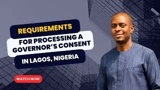 REQUIREMENTS FOR PROCESSING GOVERNOR&rsquo;S CONSENT IN LAGOS STATE, NIGERIA