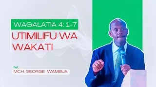 Utimilifu wa wakati | Mch. George Wambua | Grace Baptist Church Machakos 