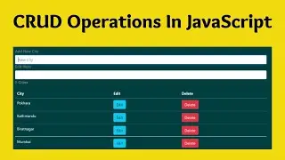 How to Do CRUD Operations in JavaScript? Perform CRUD Operation using JavaScript