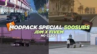 [SHARE] MODPACK SPECIAL 500SUBS JDM X FIVEM NO CLEO SUPPORT SAMP ANDROID