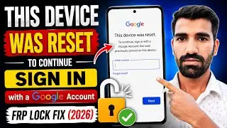This Device Was Reset to Continue Sign In with a Google Account | FRP Lock Fix (2026)