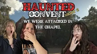 WE SPENT A WEEKEND IN A HAUNTED CONVENT | NIGHT ONE | Paranormal Investigation