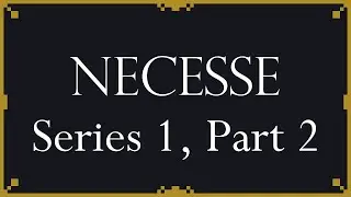 Necesse s1p02 - 