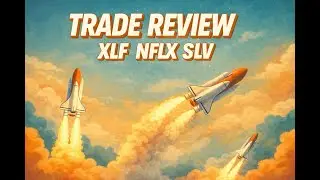 Trade Review: XLF, NFLX, SLV