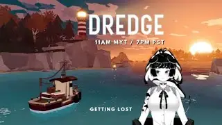 [Dredge | Pt.2] Ay ay I'm goin' for an adventure of a lifetime~