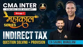 CMA INTER REVISION | IDT | QUESTION SOLVING WITH PROVISION | DEC 25 & JUN 26 | CA SAUMIL MANGLANI