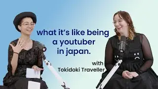 making it as a content creator in japan with Emma (@TokidokiTraveller) // pensive.podcast