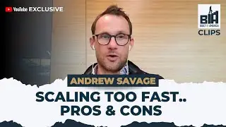Andrew Savage on the Right Pace to Scale Your Business