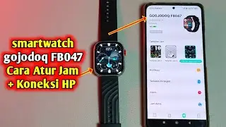 Cara Setting Jam smartwatch Goojodoq FB047 + Connect ke HP Android & iOS