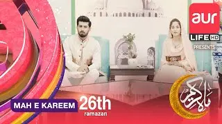 Mah e Kareem | Iftar Transmission 28th April 2022 | Hafiz Najam Us Saqib & Areej Mohyudin | aur Life