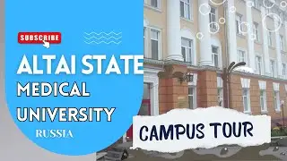 Exclusive Altai State Medical University Campus Tour | Russia| World Education Centre Bangalore🚶&zwj;♀️📚