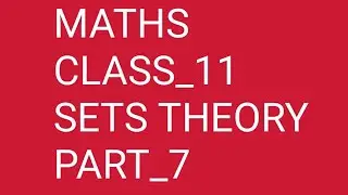 Sets theory | Class-11 | Part-7 (​⁠@mathema_tolearn )