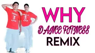 WHY I Remix I Zumba I Dance Fitness I OC DUO 