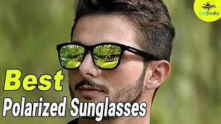 Best Polarized Sunglasses In 2020 &ndash; Best Reviews & Guide!