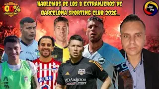 #ENVIVO 🟡⚫🔴 QUIÉNES OCUPARÁN LOS 8 CUPOS DE EXTRANJEROS DE #BARCELONASC 2026 ??? | EL NUEVO 10 ⚽🎙️