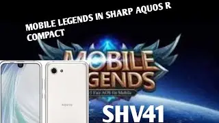 Test Mobile Legends di Shv41/Sharp aquos R compact 2021