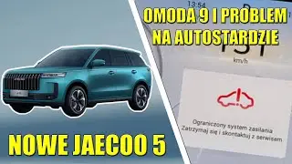NOWE JAECOO 5 I OMODA 5 HYBRID, PROBLEM OMODY 9 NA AUTOSTRADZIE, CO Z CZĘŚCIAMI? (OJC NEWS#2)