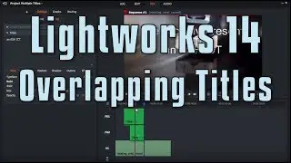 Lightworks 14 - Adding Overlapping Titles to a Clip