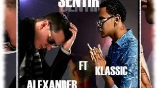 @AlexSaborMio FT Klassic  - SENTIR -