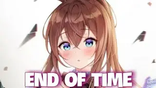 Nightcore - End of Time (Lyrics) (K-391, Alan Walker & Ahrix)