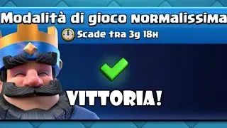 Completare la MODALIT&Agrave; DI GIOCO NORMALISSIMA! - Clash Royale ita