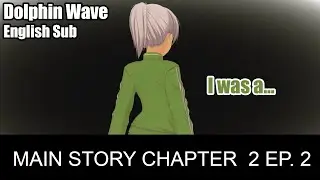 Hayate's dark past will make you cry... Dolphin Wave Main Story Chapter 2 Eps. 2 English Subtitle