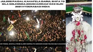 y5Live🔴Azadari ᴴᴰ JULOOS PAIDAL KAHAFELA DARUL SHIFA TO QILA GOLCONDA 29MOHARRAM 1443 Hijri 2021