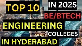 TOP 10||B.TECH ENGINEERING COLLEGES||IN HYDERABAD IN 2025