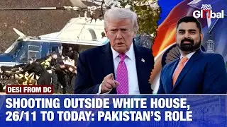 White House Attack | 26/11 to Today: Pakistan's Role & Western Hypocrisy | Desi From DC | Ep 18