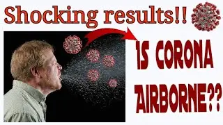 Is COVID-19 airborne??